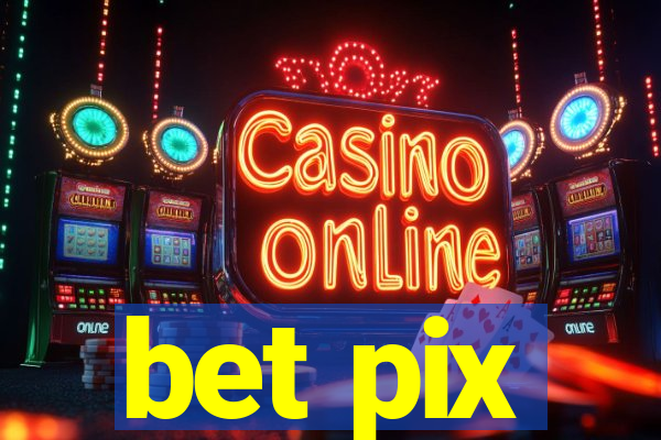 bet pix